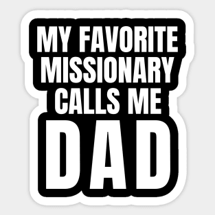 My Favorite Missionary Calls Me Dad LDS Mormon Sticker